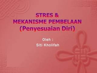 Oleh :
Siti Kholifah
 