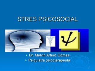 STRES PSICOSOCIAL ,[object Object],[object Object]