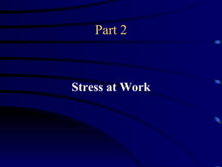 Part 2 Stress at Work 
