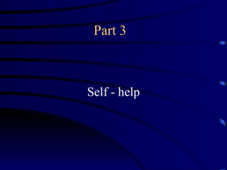 Part 3  Self - help 