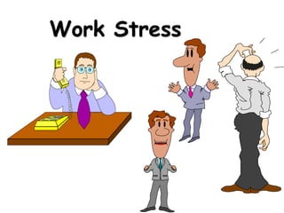 Work Stress
 