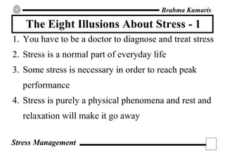 The Eight Illusions About Stress  - 1 ,[object Object],[object Object],[object Object],[object Object]