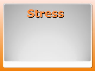 Stress

 