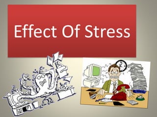 Effect Of Stress
 