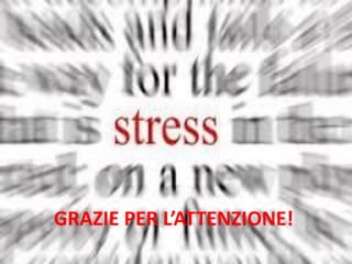 GRAZIE PER L’ATTENZIONE!
 