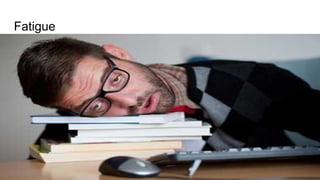 Stress Management
Mohammad Tawfik
#WikiCourses
Http://WikiCourses.WikiSpaces.com
Fatigue
 