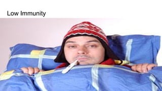 Stress Management
Mohammad Tawfik
#WikiCourses
Http://WikiCourses.WikiSpaces.com
Low Immunity
 