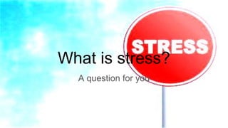 Stress Management
Mohammad Tawfik
#WikiCourses
Http://WikiCourses.WikiSpaces.com
What is stress?
A question for you
 