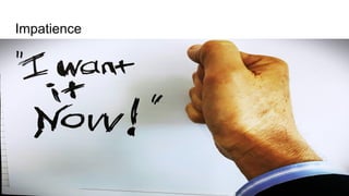 Stress Management
Mohammad Tawfik
#WikiCourses
Http://WikiCourses.WikiSpaces.com
Impatience
 