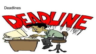 Stress Management
Mohammad Tawfik
#WikiCourses
Http://WikiCourses.WikiSpaces.com
Deadlines
 