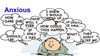 Stress Management
Mohammad Tawfik
#WikiCourses
Http://WikiCourses.WikiSpaces.com
Anxious
 