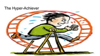 Stress Management
Mohammad Tawfik
#WikiCourses
Http://WikiCourses.WikiSpaces.com
The Hyper-Achiever
 