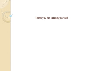 Thank you for listening so well.
 