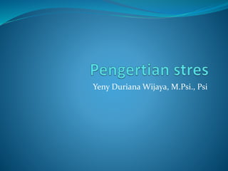 Yeny Duriana Wijaya, M.Psi., Psi
 