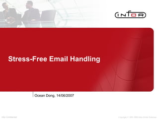 Stress-Free Email Handling Ocean Dong, 14/06/2007 