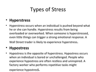 Types of Stress ,[object Object],[object Object],[object Object],[object Object]