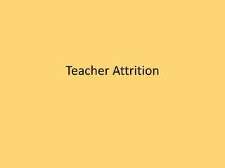 Teacher Attrition
 