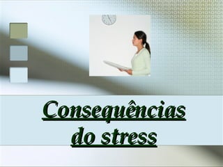 Consequências do stress 