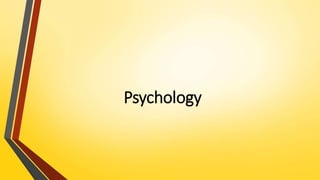 Psychology
 