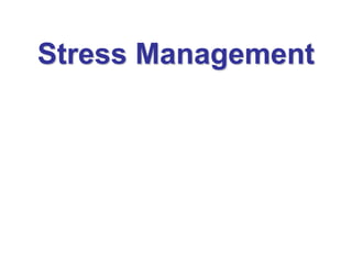 Stress Management
 