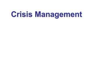 Crisis Management
 