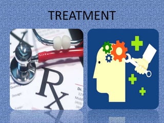 TREATMENT
 