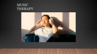 MUSIC
THERAPY
 