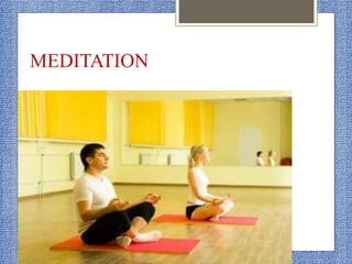 MEDITATION
 