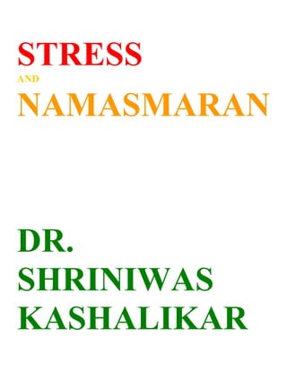 STRESS
AND
NAMASMARAN
DR.
SHRINIWAS
KASHALIKAR
 