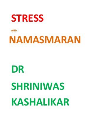 STRESS
AND
NAMASMARAN
DR
SHRINIWAS
KASHALIKAR
 