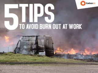 How to avoid burn out at work