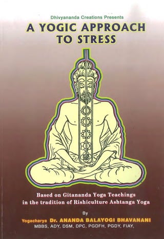 A Yogic Approach to Stress by Dr. Ananda Balayogi Bhavanani