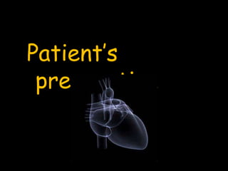 Patient’s
preparation
 