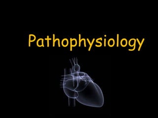 Pathophysiology
 