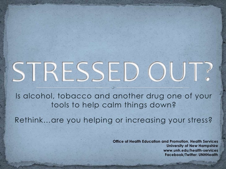Stress Management What You Should Know About Alcohol, Tobacco and Ot…