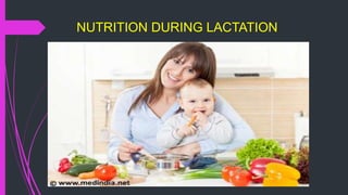 NUTRITION DURING LACTATION
 