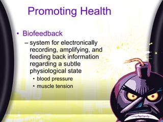 Promoting Health Biofeedback system for electronically recording, amplifying, and feeding back information regarding a subtle physiological state blood pressure muscle tension 