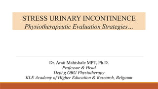Stress Incontinence MANAGEMENT IN PHYSIOTHERAPY | PPTX
