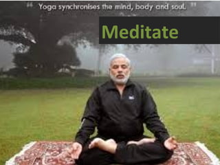 Meditate
 