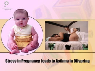 Stress in Pregnancy Leads to Asthma in Offspring 