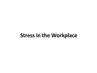 Stress in the Workplace 