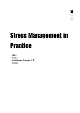 10.10.07
Stress Management in
Practice
»   Nike
»   Sony
»   Broadmoor Hospital (UK)
»   Semco
 