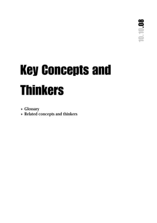 10.10.08
Key Concepts and
Thinkers
» Glossary
» Related concepts and thinkers
 
