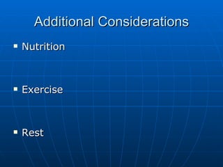 Additional Considerations Nutrition Exercise Rest 