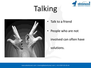 TalkingTalk to a friendPeople who are not involved can often have solutions.