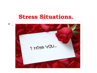 Stress Situations. . 