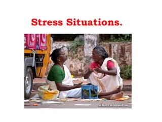 Stress Situations. 