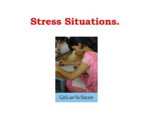 Stress Situations. 