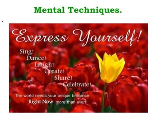 Mental Techniques. .  