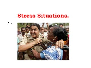 Stress Situations. . 